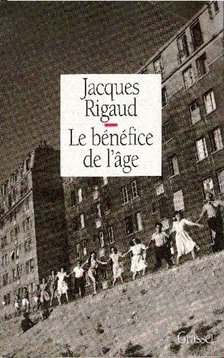 RIGAUD, JACQUES - Le bénéfice de l'âge [antikvár]