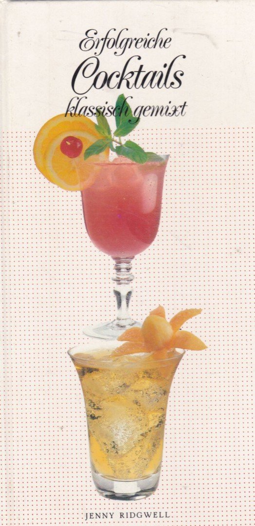 Jenny Ridgwell - Erfolgreiche Cocktails klassisch gemixt [antikvár]