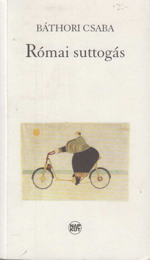 BÁTHORI CSABA - Római suttogás [antikvár]