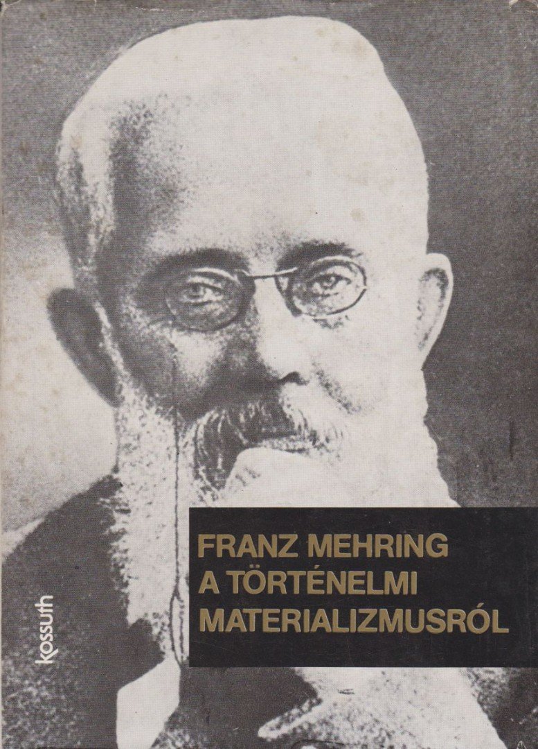 Mehring, Franz - A történelmi materializmusról [antikvár]
