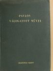 Ivan Petrovics Pavlov - Pavlov válogatott művei [antikvár]
