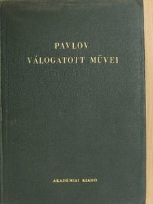 Ivan Petrovics Pavlov - Pavlov válogatott művei [antikvár]