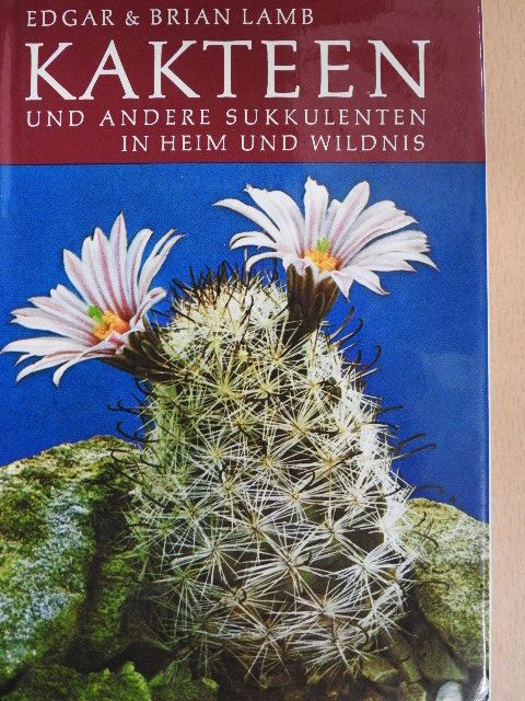 Brian Lamb - Kakteen und andere Sukkulenten in Heim und Wildnis [antikvár]