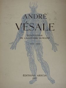 André Vésale - Rénovateur de l'Anatomie Humaine [antikvár]