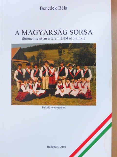 Benedek Béla - A magyarság sorsa történelme útján a teremtéstől napjainkig [antikvár]