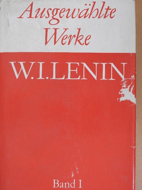 W. I. Lenin - W. I. Lenin Ausgewählte Werke in sechs Bänden I. [antikvár]