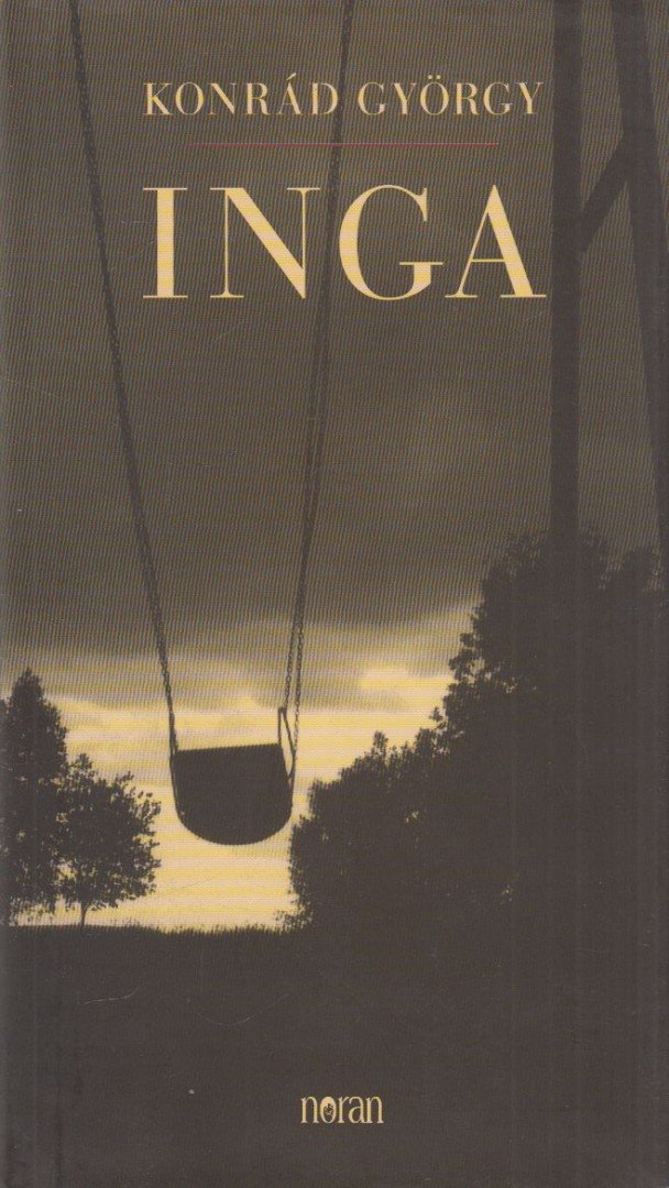 KONRÁD GYÖRGY - Inga (Dedikált) [antikvár]