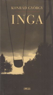 KONRÁD GYÖRGY - Inga (Dedikált) [antikvár]