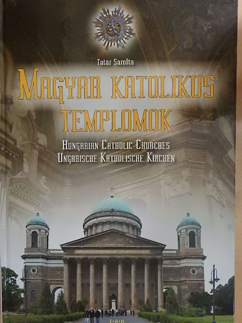 Tatár Sarolta - Magyar katolikus templomok [antikvár]