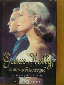J. Randy Taraborrelli - Grace Kelly, a monacói hercegnő [antikvár]