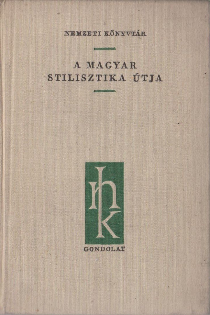SZATHMÁRI ISTVÁN - A magyar stilisztika útja [antikvár]