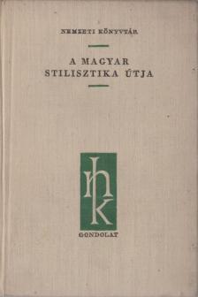 SZATHMÁRI ISTVÁN - A magyar stilisztika útja [antikvár]