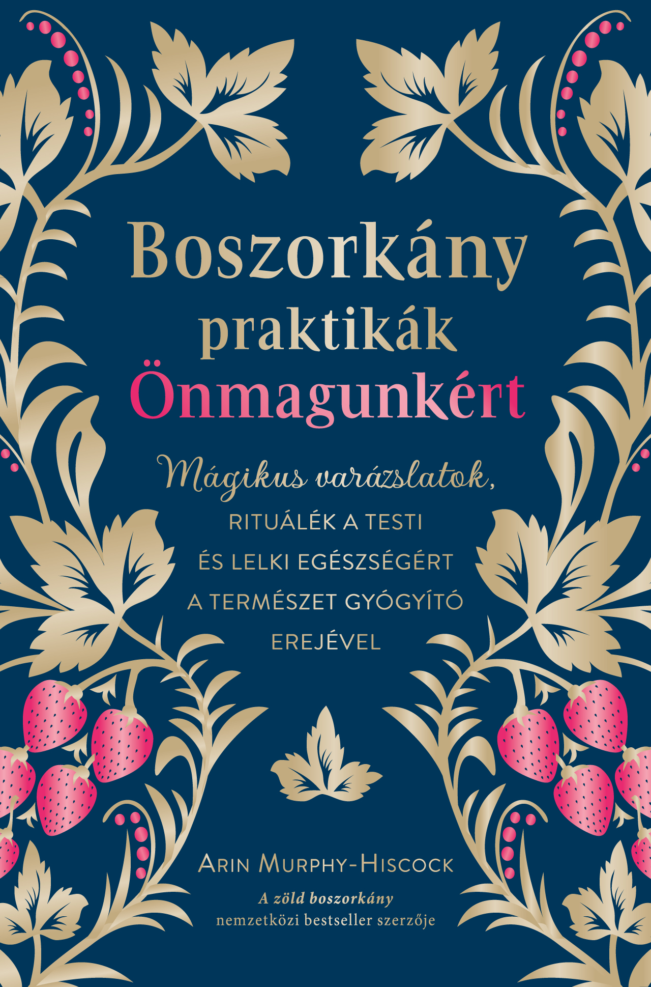Arin Murphy-Hiscock - Boszorkánypraktikák önmagunkért
