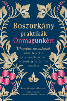 Arin Murphy-Hiscock - Boszorkánypraktikák önmagunkért