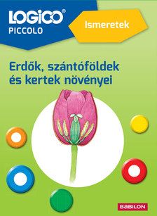 Martin Zahn-Susanne Kortmann - LOGICO Piccolo 3462a - Ismeretek: Erdők, szántóföldek és kertek növényei