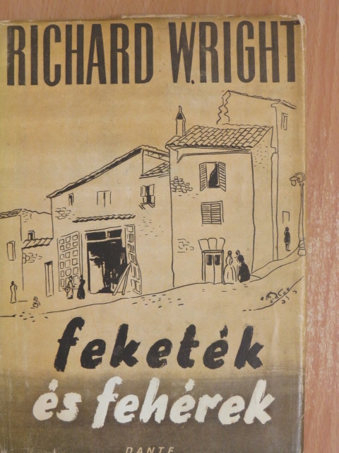 Richard Wright - Feketék és fehérek [antikvár]