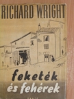 Richard Wright - Feketék és fehérek [antikvár]