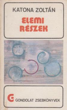 Katona Zoltán - Elemi részek [antikvár]