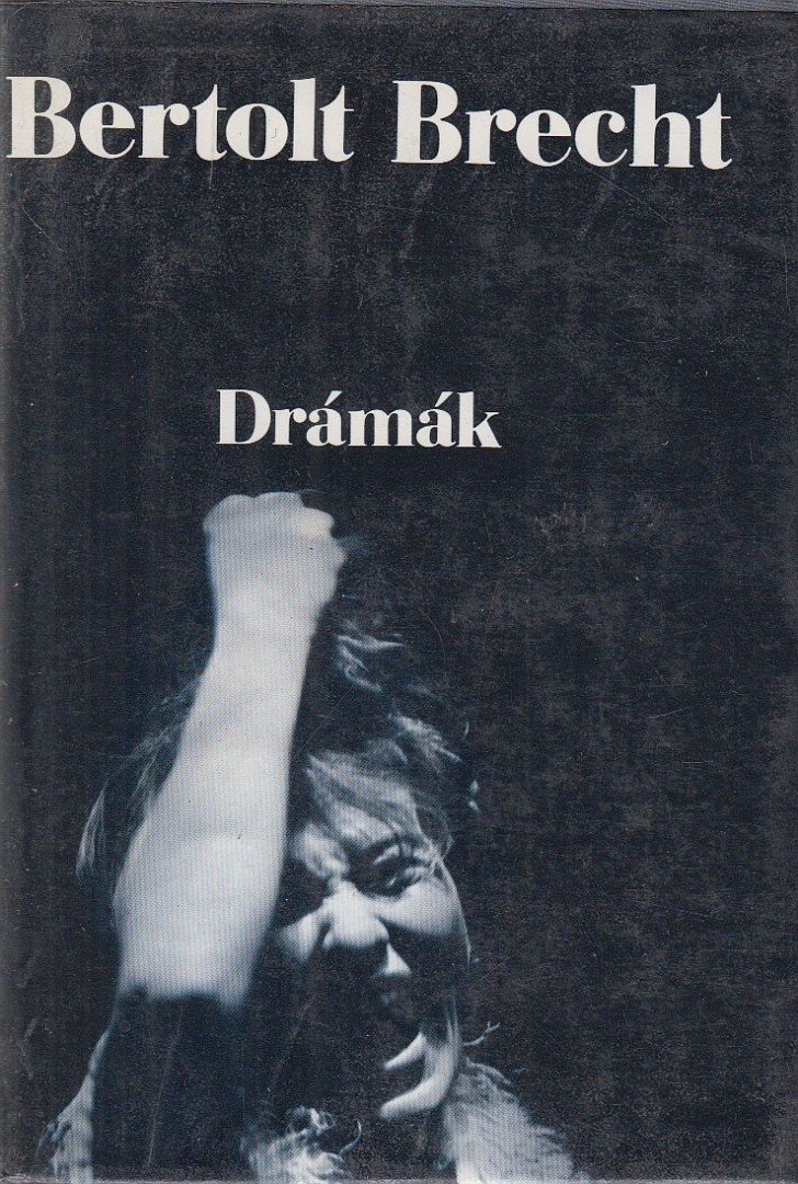 Brecht, Bertolt - Drámák [antikvár]