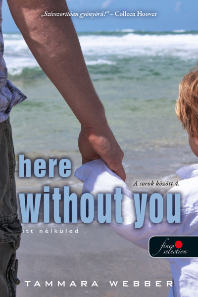 Tammara Webber - Here Without You - Itt nélküled (A sorok között 4.) [szépséghibás]