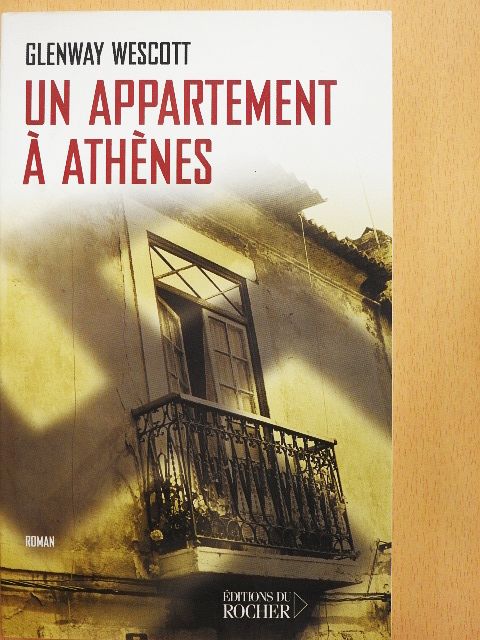 Glenway Wescott - Un Appartement á Athénes [antikvár]