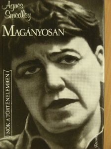 Agnes Smedley - Magányosan [antikvár]