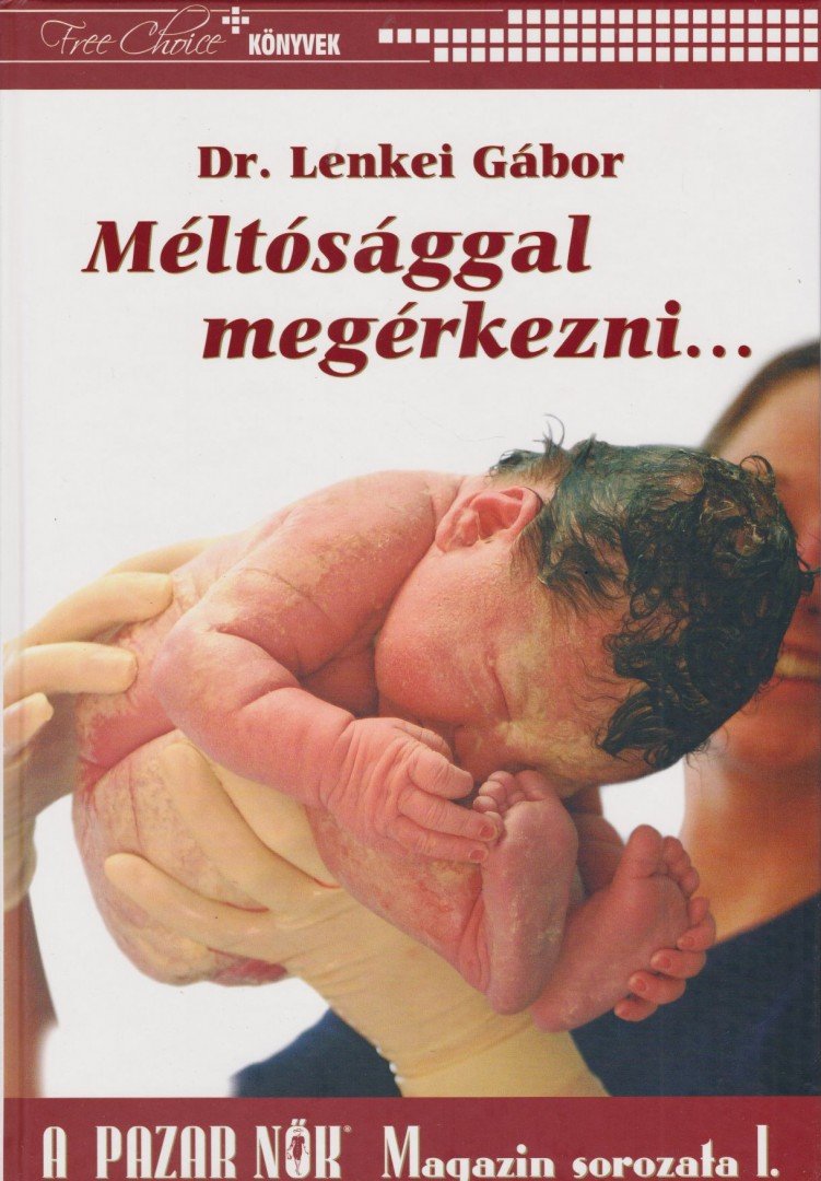 Lenkei Gábor - Méltósággal megérkezni... [antikvár]