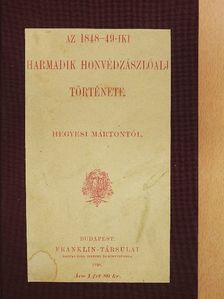Hegyesi Márton - Az 1848-49-iki Harmadik Honvédzászlóalj története [antikvár]