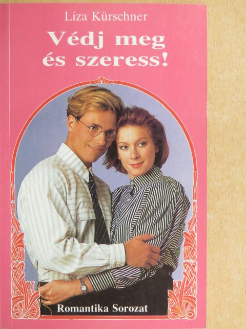 Liza Kürschner - Védj meg és szeress! [antikvár]