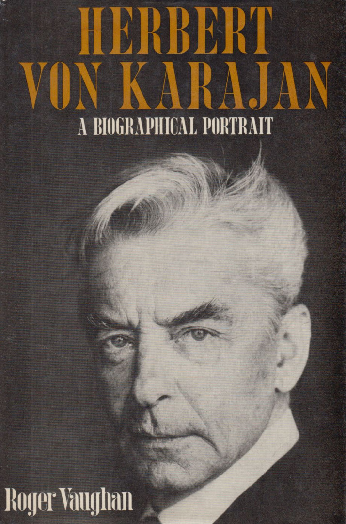 VAUGHAN, ROGER - Herbert von Karajan [antikvár]