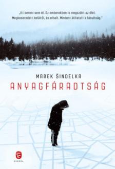 Marek Sindelka - Anyagfáradtság [antikvár]