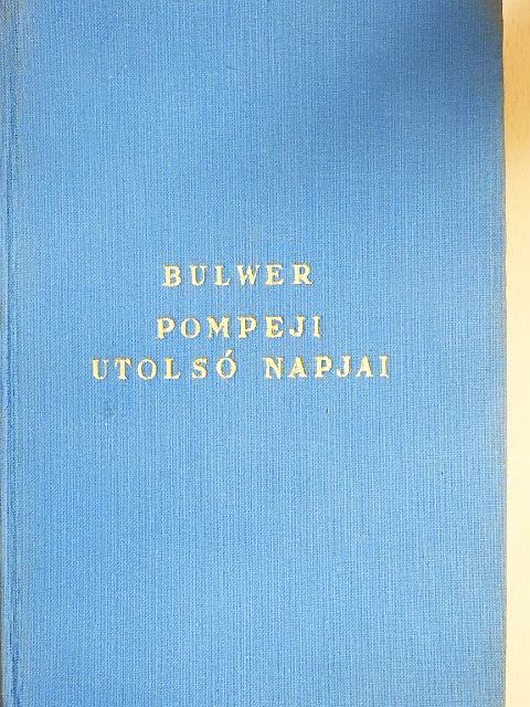 Edward Bulwer - Pompeji utolsó napjai [antikvár]