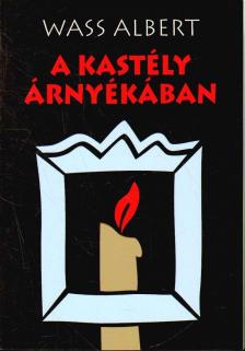 Wass Albert - A kastély árnyékában [antikvár]