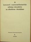 Bonifert Domonkos - A korszerű matematikatanítás néhány témaköre az általános iskolában [antikvár]