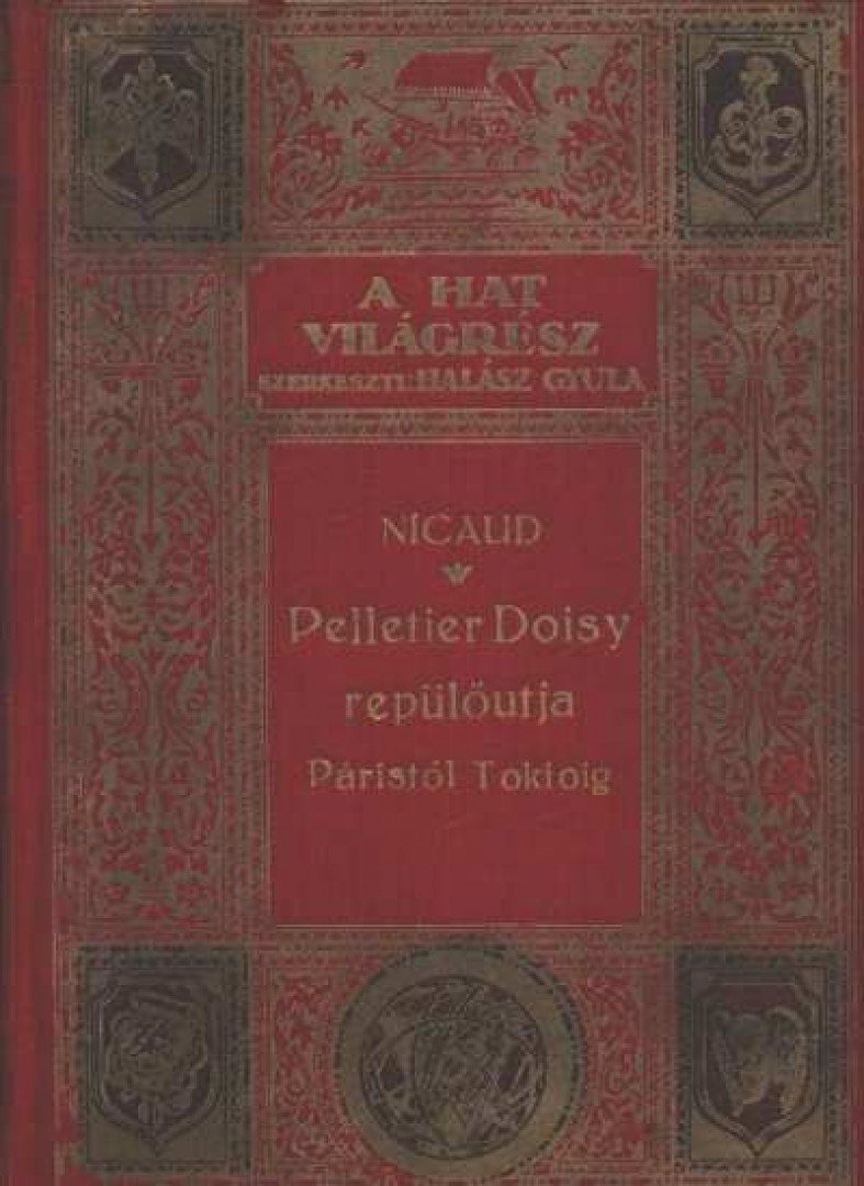 Nicaud, Gilbert Gile - Pelletier Doisy repülőútja Páristól Tokióig [antikvár]