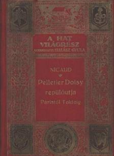 Nicaud, Gilbert Gile - Pelletier Doisy repülőútja Páristól Tokióig [antikvár]