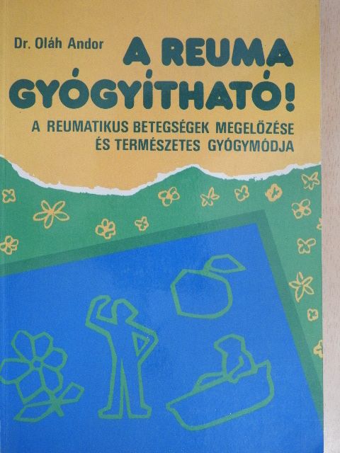 Dr. Oláh Andor - A reuma gyógyítható! [antikvár]