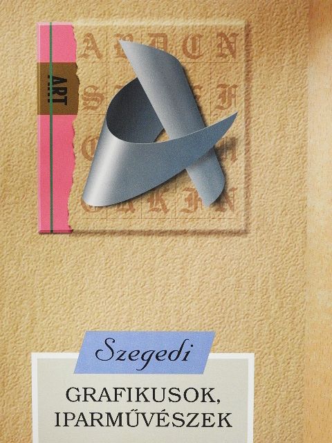 Szegedi grafikusok, iparművészek [antikvár]