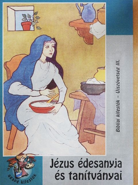 Jézus édesanyja és tanítványai [antikvár]