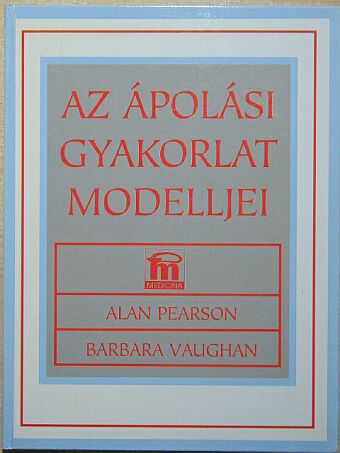 Alan Pearson - Az ápolási gyakorlat modelljei [antikvár]