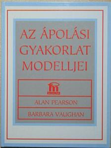 Alan Pearson - Az ápolási gyakorlat modelljei [antikvár]