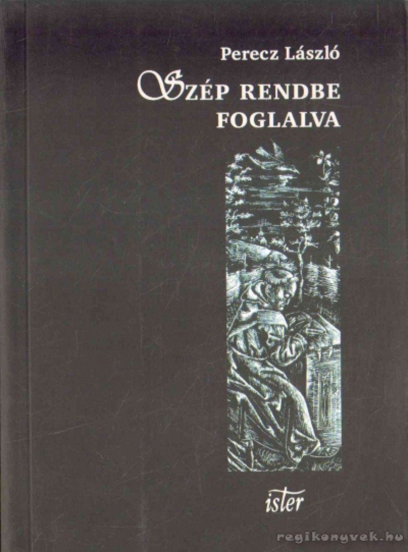 Perecz László - Szép rendbe foglalva [antikvár]