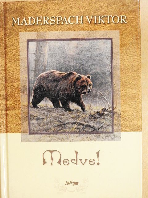 Maderspach Viktor - Medve! [antikvár]