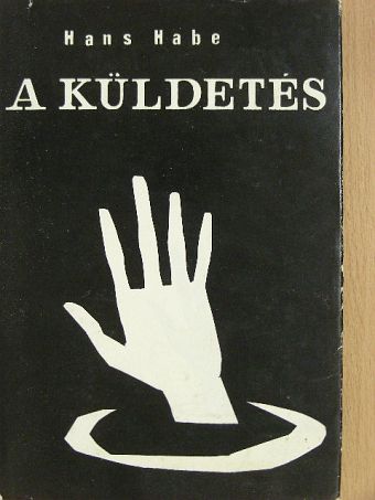 Hans Habe - A küldetés [antikvár]