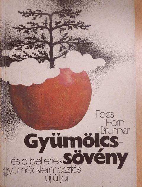 Dr. Brunner Tamás - Gyümölcssövény és a belterjes gyümölcstermesztés új útjai [antikvár]