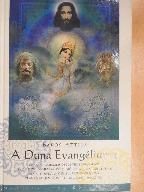 Bakos Attila - A Duna Evangéliuma [antikvár]