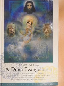 Bakos Attila - A Duna Evangéliuma [antikvár]