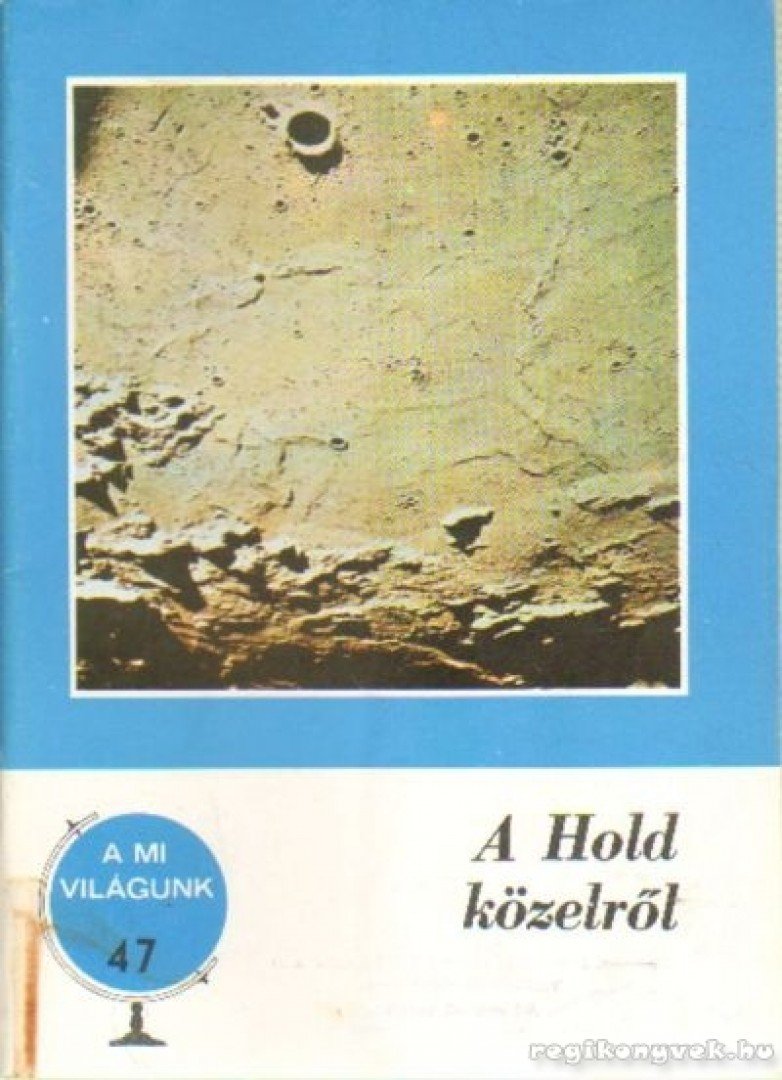 HÉDERVÁRI PÉTER - A Hold közelről [antikvár]