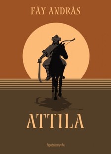 Fáy András - Attila [eKönyv: epub, mobi]