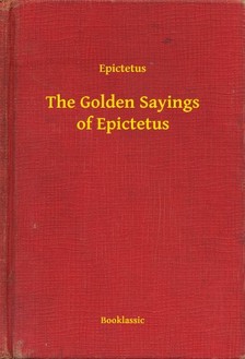Epictetus - The Golden Sayings of Epictetus [eKönyv: epub, mobi]